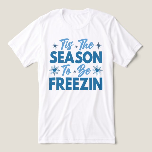 Det här är säsongen för frysning - Roligten Vinter T Shirt (Design Framsida)