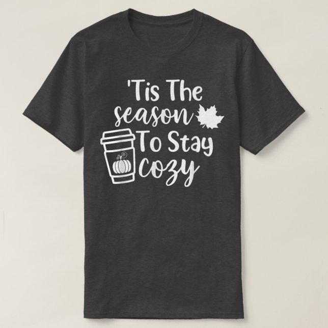Det här är säsongen för Mysigt höst i höst i höst T Shirt (Design framsida)