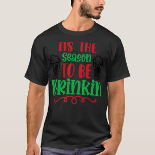 Det här är säsongen som ska drickas t shirt