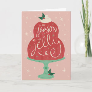 Det här är säsongen som ska vara Jelly Julhälsning Kort