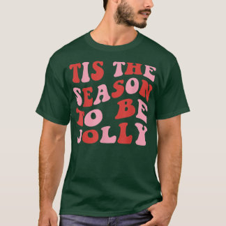 Det här är säsongen till jul i Jolly God jul T Shirt