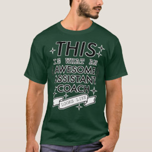 Det här är vad en fantastisk-assistenttränare ser t shirt