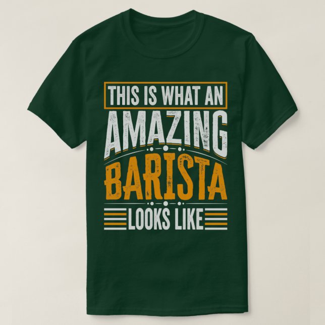 Det här är vad en Fantastisk Barista ser ut som no T Shirt (Design framsida)