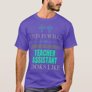 Det här är vad en Fantastisk lärarassistent ser Li T Shirt