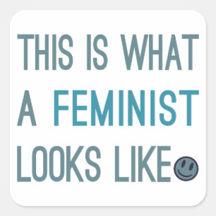 Det här är vad en feminist ser ut som en fästare fyrkantigt klistermärke