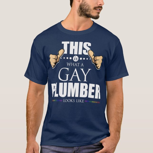 Det här är vad ett Gay Plumber ser ut som ett HBT- T Shirt (Framsida)