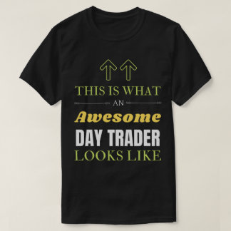 Det här är vad Fantastisk Day Trader ser ut som T Shirt