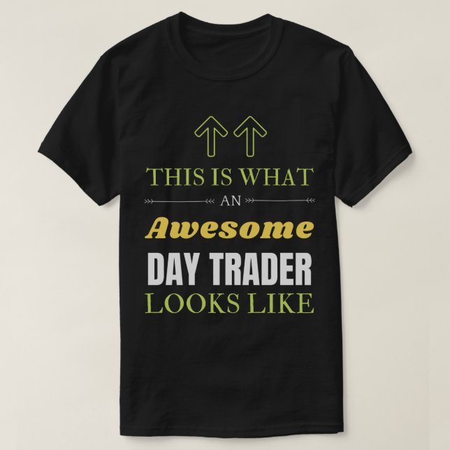 Det här är vad Fantastisk Day Trader ser ut som T Shirt (Design framsida)