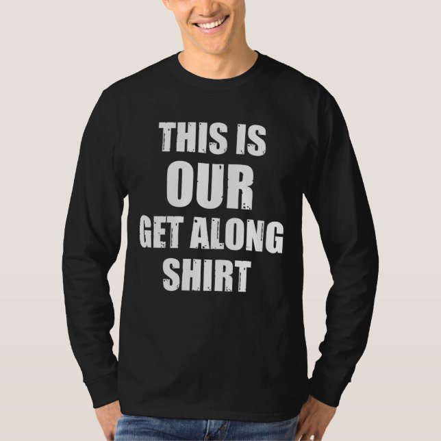 Det här är vår Get Along Shirt T (Framsida)