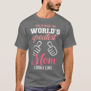 Det här är världens bästa mamma ser ut som i dag t shirt