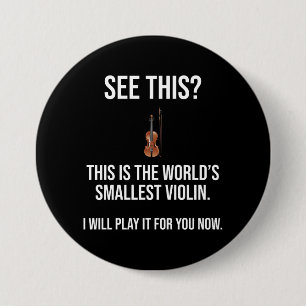 Det här är världens minsta violin Sarcastic Knapp