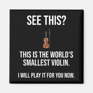 Det här är världens minsta violin Sarcastic Magnet