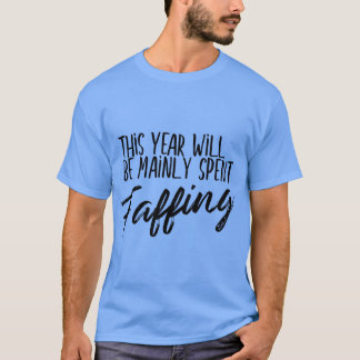 Det här året kommer mestadels att spenderas på att t shirt