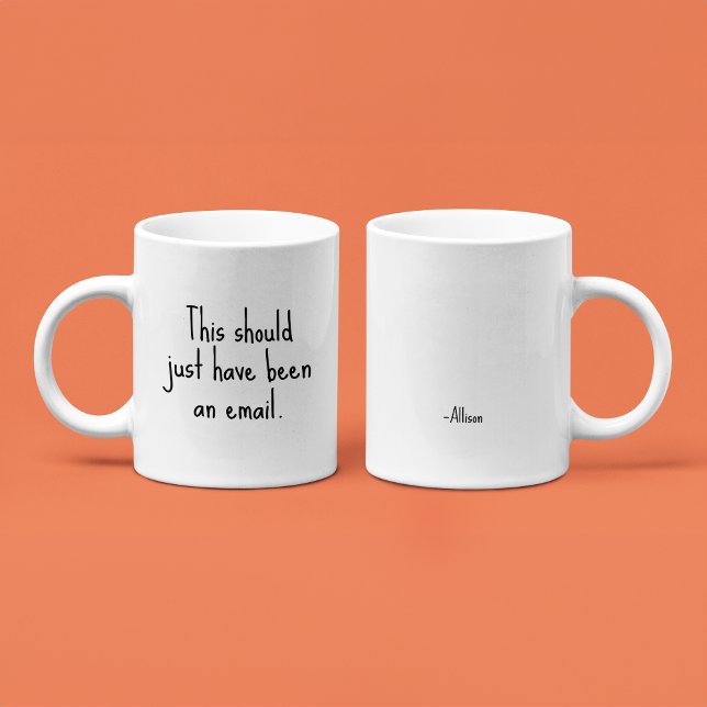 Det här borde bara ha varit ett e-postmeddelande | kaffemugg (Skapare uppladdad)