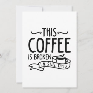 Det här kaffet är trasigt tack kort