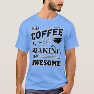 Det här kaffet gör mig till en fantastisk familj t shirt