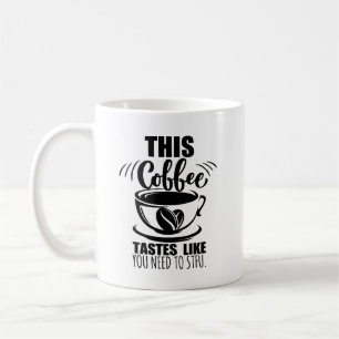 Det här kaffet smakar som att du behöver hålla käf kaffemugg