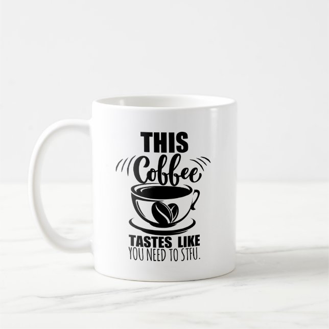 Det här kaffet smakar som att du behöver hålla käf kaffemugg (Vänster)