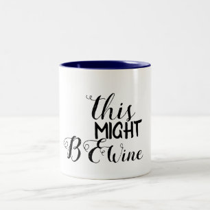 Det här kan vara vin, bara dricka lustigt! Två-Tonad mugg