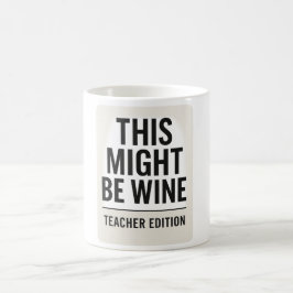 Det här kan vara Vin - Lärare Mugg citat