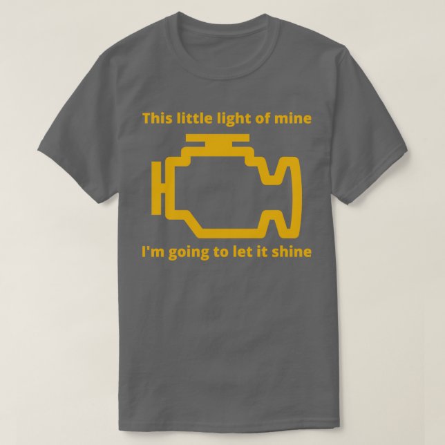 Det här lilla ljuset från mitt motorkontrollsbelys t shirt (Design framsida)