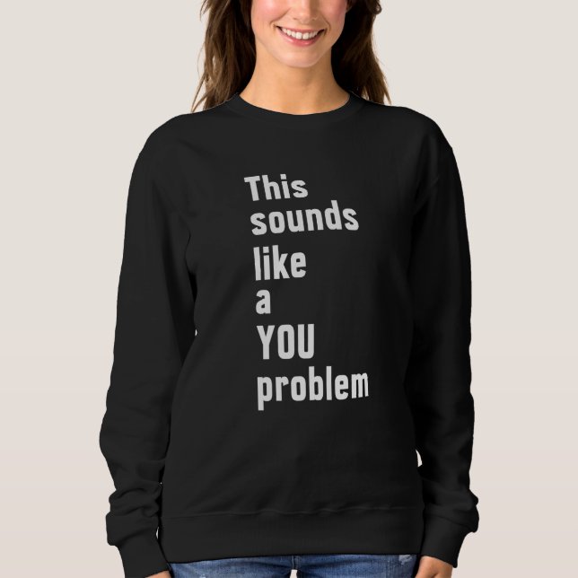 Det här Ljuden som ett problem med Sarcastics T Shirt (Framsida)