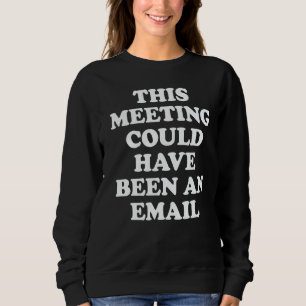 Det här mötet kunde ha varit ett e-post Zoom-möte T Shirt