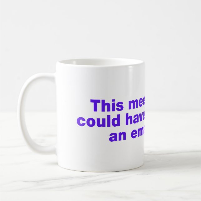 Det här mötet kunde ha varit ett mejl kaffemugg (Vänster)