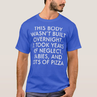 Det här organet Byggdes inte över natten... T Shirt