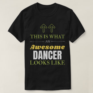 Det här ser ut som en Fantastisk Dancer T Shirt