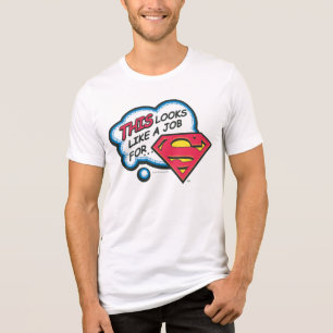 Det här ser ut som ett jobb för Superman T Shirt