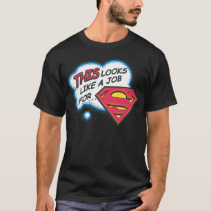 Det här ser ut som ett jobb för Superman Tee Shirt