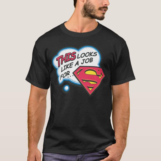 Det här ser ut som ett jobb för Superman Tee Shirt (Framsida)