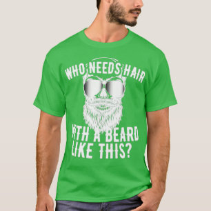 Det här skägget behöver inte hår t shirt