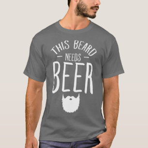 Det här skägget behöver öl Bearded Man T Shirt