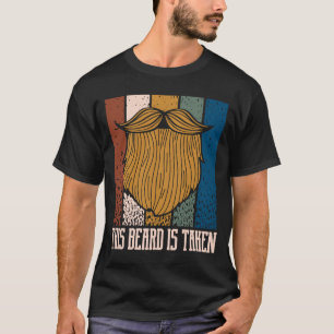 Det här skägget tas Manly Humor Masculine Beard T Shirt