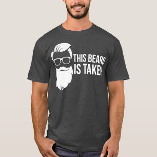 Det här skägget tas T Funny Bearded Gift 1 Shirt