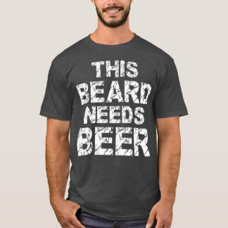 Det här skägret behöver vara Beer Funny Beard Gift T Shirt