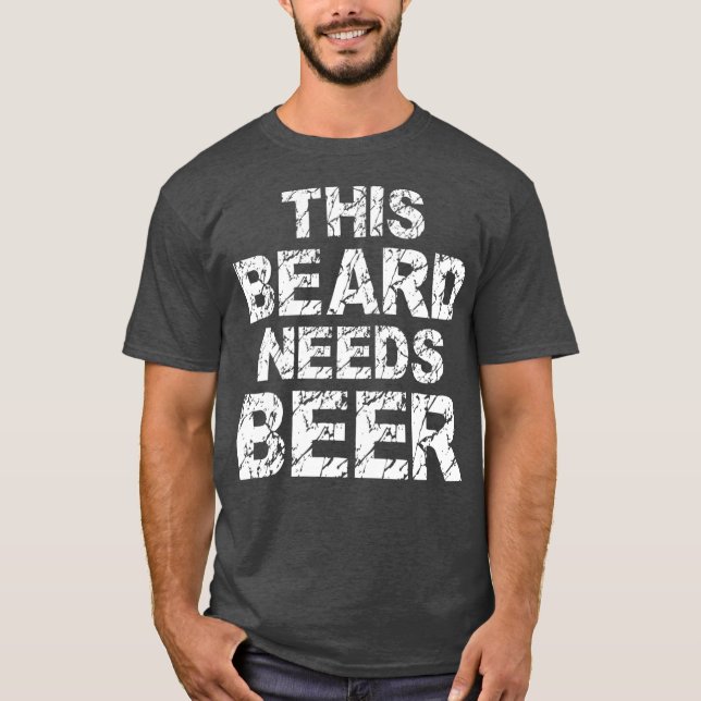 Det här skägret behöver vara Beer Funny Beard Gift T Shirt (Framsida)