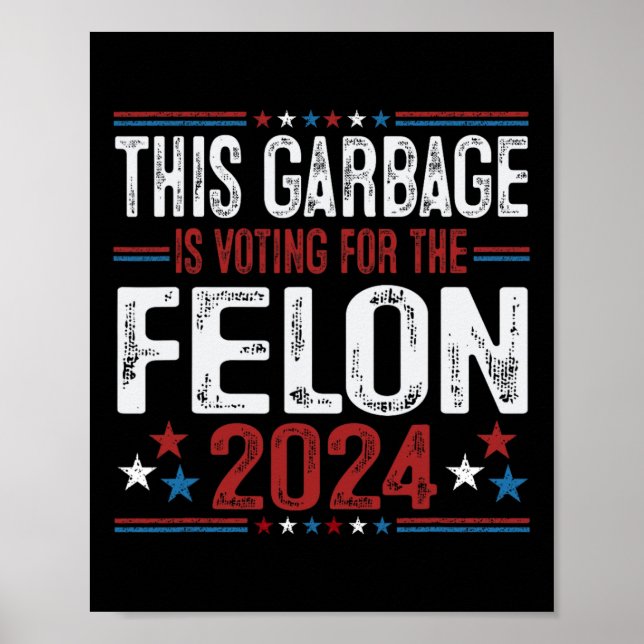Det här skräpet röstar på felonen rolig trump 2 poster (Framsidan)