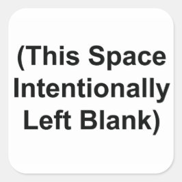 Det här utrymmet Lämnade avsiktligt tomma 3-tumsmä Fyrkantigt Klistermärke