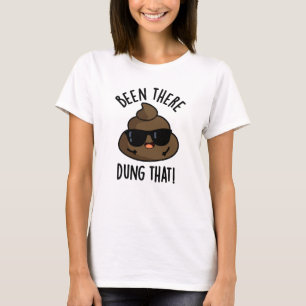 Det har varit där... som den där jävla Poop Pun T Shirt