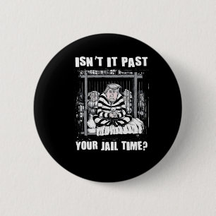 Det har varit din jail Time-fantastiska antitrumpC Knapp