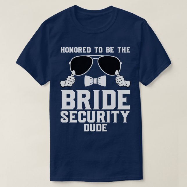 Det hedras att vara Bride Security snubben Bröllop T Shirt (Design framsida)