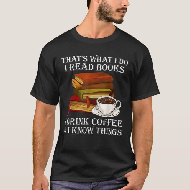Det jag läser Bokar jag dricker kaffe jag vet T Shirt (Framsida)