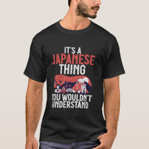 Det japanska Sak du skulle förstå japanska T Shirt