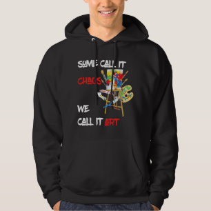 Det kallas "Chaos" Vi kallar det konst Artist Pain Hoodie