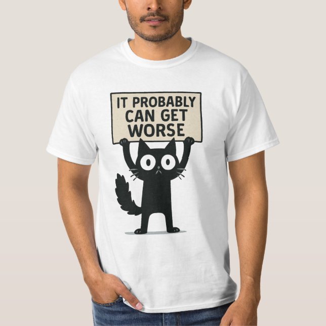 Det Kan Förmodligen Bli Värre T Shirt (Framsida)