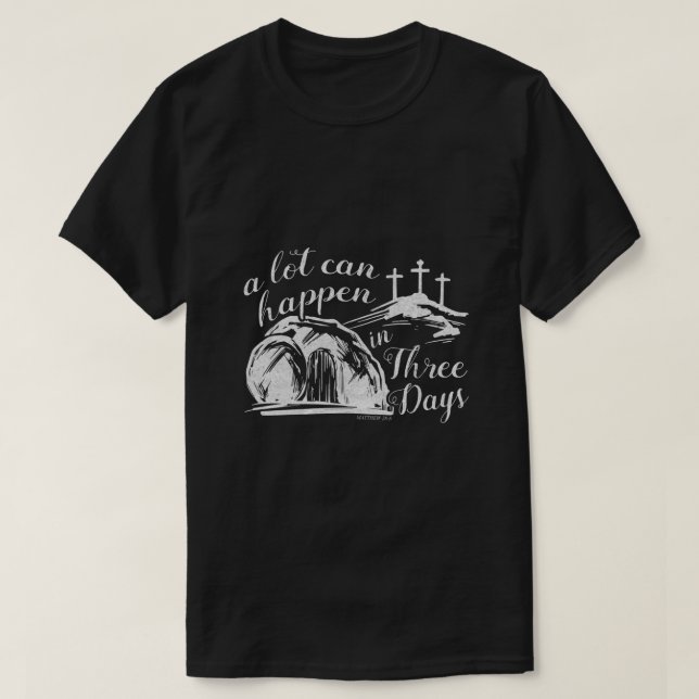 Det kan hända mycket om tre dagar Påsk T Shirt (Design framsida)