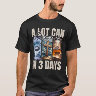 Det kan hända mycket om tre dagar Religiösa Jesus T Shirt